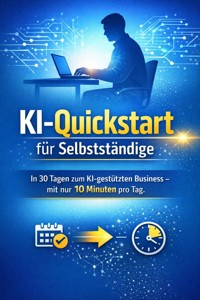KI-Quickstart für Selbstständige - Mirko Kukuk - E-Book