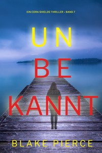 Unbekannt (Ein Cora Shields Thriller – Band 7) - Blake Pierce - E-Book