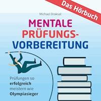 Mentale Prüfungsvorbereitung - Michael Draksal - Hörbuch