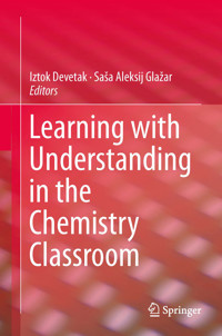 Learning with Understanding in the Chemistry Classroom -  - E-Book
