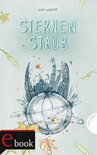 Sternen-Trilogie 3: Sternenstaub - Kim Winter - E-Book