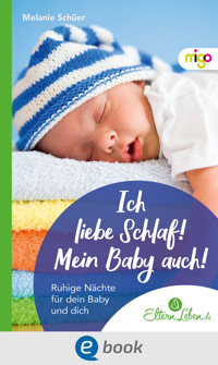 Ich liebe Schlaf! Mein Baby auch! - Melanie Schüer - E-Book