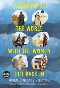 A History of the World with the Women Put Back In - Kerstin Lücker - E-Book