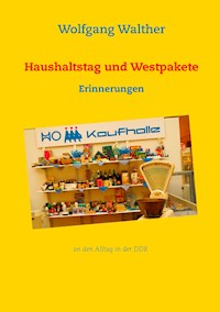 Haushaltstag und Westpakete - Wolfgang Walther - E-Book