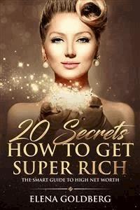 20 Secrets How to Get Super Rich - Elena Goldberg - E-Book