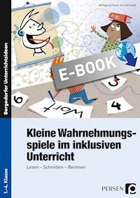 Kleine Wahrnehmungsspiele im inklusiven Unterricht - Wolfgang Finck - E-Book