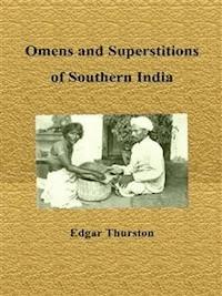 Omens and Superstitions of Southern India - Edgar Thurston - E-Book