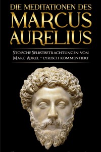 Meditationen des Marcus Aurelius - Marc Aurel - E-Book