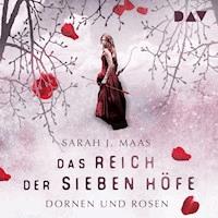 Das Reich der sieben Höfe – Teil 1: Dornen und Rosen - Sarah J. Maas - Hörbuch