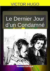 Le Dernier Jour d’un condamné - victor hugo - E-Book