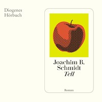 Tell - Joachim B. Schmidt - Hörbuch