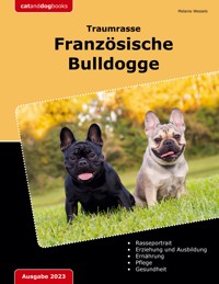 Traumrasse: Französische Bulldogge - Melanie Wessels - E-Book