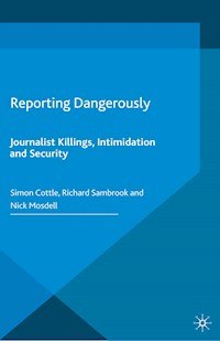 Reporting Dangerously - Simon Cottle - E-Book