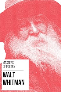 Masters of Poetry - Walt Whitman - Walt Whitman - E-Book