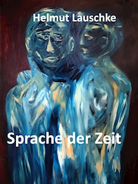 Sprache der Zeit - Helmut Lauschke - E-Book