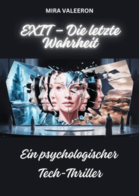 EXIT - Die letzte Wahrheit - Mira Valeeron - E-Book