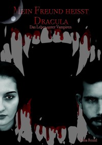 Mein Freund heisst Dracula - Lilia Ressil - E-Book