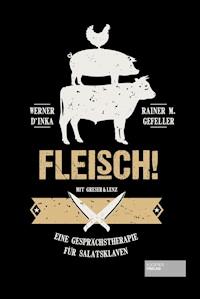 Fleisch! - Werner D´Inka - E-Book