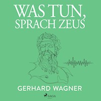 Was tun, sprach Zeus - Gerhard Wagner - Hörbuch