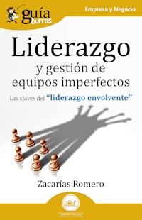 GuíaBurros: Liderazgo y gestión de equipos imperfectos - Zacarías Romero - E-Book