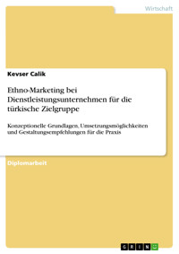 Ethno-Marketing bei Dienstleistungsunternehmen für die türkische Zielgruppe - Kevser Calik - E-Book