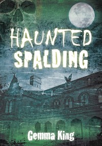 Haunted Spalding - Gemma King - E-Book