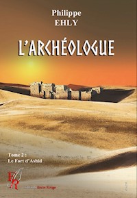 L'archéologue - Tome 2 - Philippe Ehly - E-Book