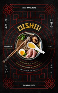 Oishii! – Japanische Küche: Traditionelle Rezepte aus dem Land der aufgehenden Sonne - Oasis Kitchen - E-Book