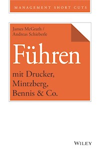 Führen mit Drucker, Mintzberg, Bennis & Co. - James McGrath - E-Book