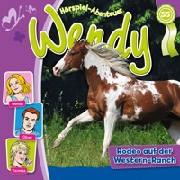 Wendy, Folge 55: Rodeo auf der Western-Ranch - Nelly Sand - Hörbuch