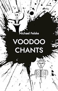 Voodoo Chants - Michael Felske - E-Book