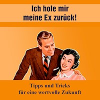 Ich hole mir meine EX zurück  - Luigi Panebianco - Hörbuch