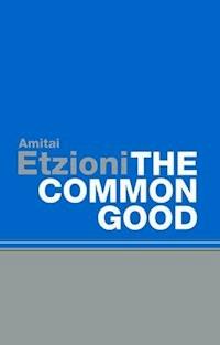 The Common Good - Amitai Etzioni - E-Book