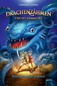 Drachenzähmen leicht gemacht (2). Wilde Piraten voraus! - Cressida Cowell - E-Book