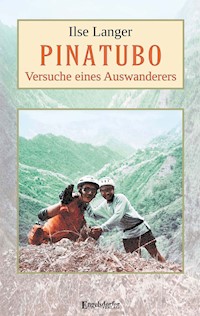 Pinatubo – Versuche eines Auswanderers - Ilse Langer - E-Book