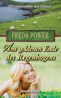 Am goldenen Ende des Regenbogens - Freda Power - E-Book