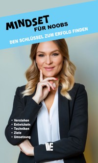 Mindset für Noobs - Wissen Entfalten Verlag - E-Book