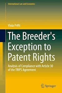 The Breeder's Exception to Patent Rights - Viola Prifti - E-Book