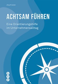 Achtsam führen (E-Book) - Jörg Krissler - E-Book