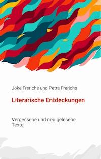 Literarische Entdeckungen - Joke Frerichs - E-Book