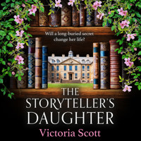 The Storyteller's Daughter - Discover a BRAND NEW gorgeously evocative, heartfelt historical read from Victoria Scott for 2025 (Unabridged) - Victoria Scott - Hörbuch