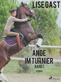 Ange im Turnier - Band 1 - Lise Gast - E-Book
