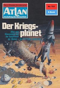 Atlan 161: Der Kriegsplanet - Hans Kneifel - E-Book