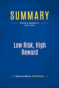 Summary: Low Risk, High Reward - BusinessNews Publishing - E-Book