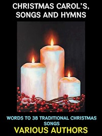 Christmas Carols, Songs and Hymns - Various Authors - E-Book
