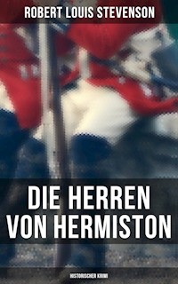 Die Herren von Hermiston: Historischer Krimi - Robert Louis Stevenson - E-Book