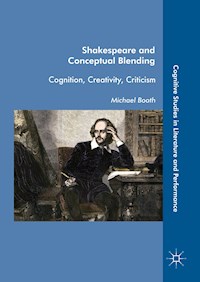 Shakespeare and Conceptual Blending - Michael Booth - E-Book