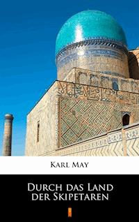 Durch das Land der Skipetaren - Karl May - E-Book