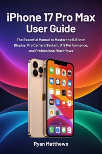 iPhone 17 Pro Max User Guide - Ryan Matthews - E-Book