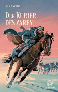 Jules Verne: Der Kurier des Zaren - Jules Verne. - E-Book